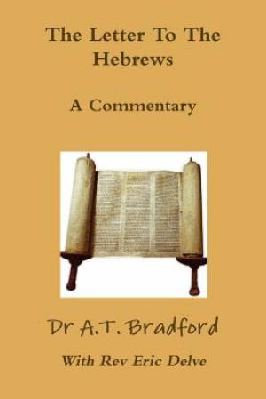 The Letter to the Hebrews - a Commentary By Adam Bradford (Paperback)