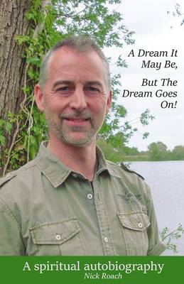 A Dream it May be but the Dream Goes on By Nick Roach (Paperback)