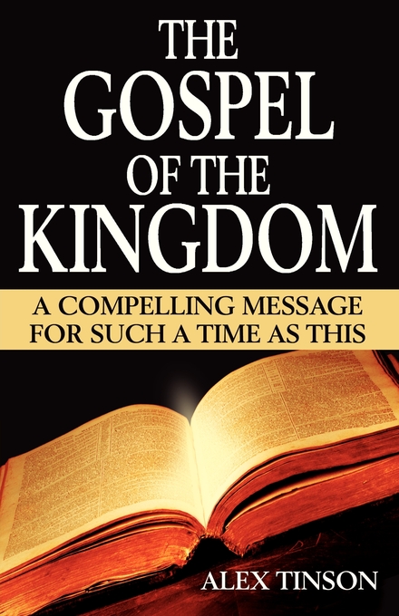 The Gospel of the Kingdom By Alex J Tinson (Paperback) 9780956565402