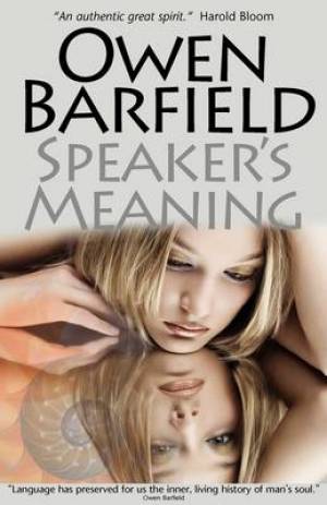 Speaker's Meaning By Owen Barfield (Paperback) 9780956942302