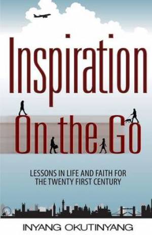 Inspiration on the Go By Inyang Okutinyang (Paperback) 9780956974181