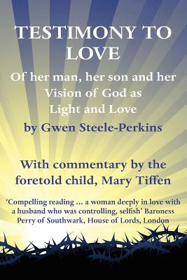 Testimony of Love By Gwen F Steele-Perkins (Paperback) 9780957035317