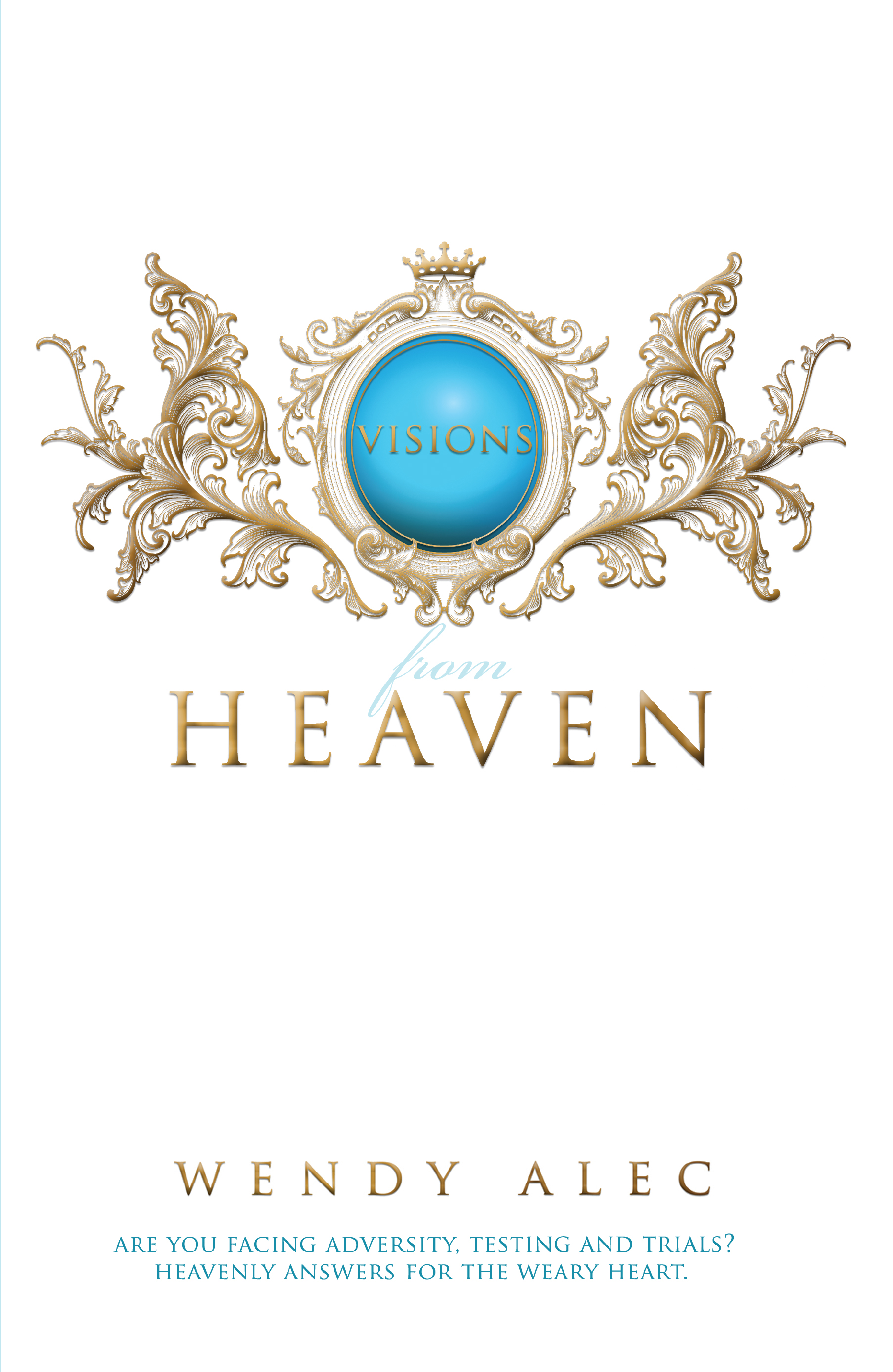 Visions From Heaven By Wendy Alec (Paperback) 9780957149885