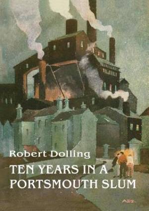 Ten Years in a Portsmouth Slum By Robert Dolling (Paperback)