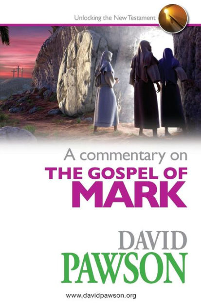 A Commentary on the Gospel of Mark By David Pawson (Paperback)