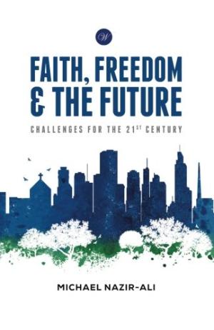 Faith Freedom and the Future By Nazir-Ali Michael (Paperback)