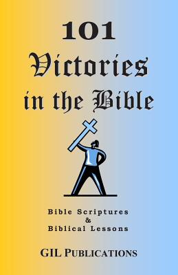 101 Victories in the Bible Bible Scriptures and Biblical Lessons