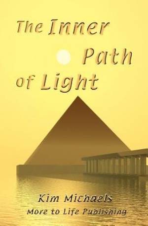 The Inner Path of Light By Kim Michaels (Paperback) 9780963256485