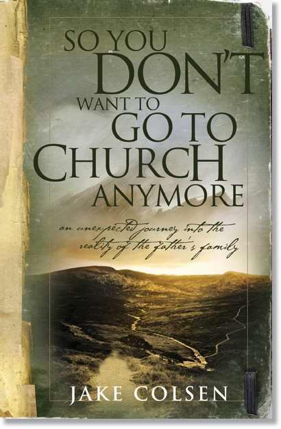 So You Don't Want To Go To Church Anymore (Paperback) 9780964729223