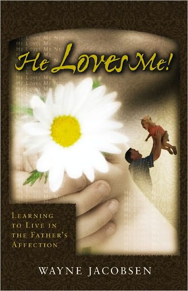 He Loves Me By Wayne Jacobsen (Paperback) 9780964729254