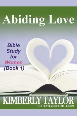 Abiding Love Bible Study for Women Book 1