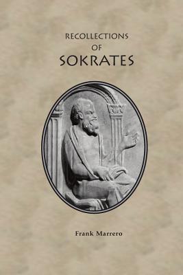 The Recollections of Sokrates By Marrero Frank (Paperback)