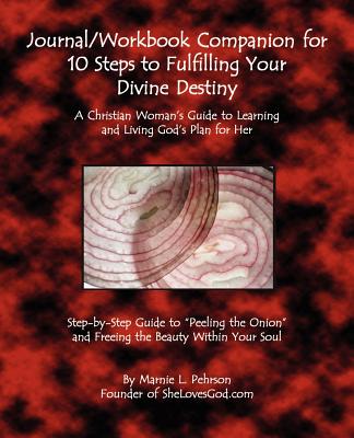 Journal Workbook Companion for 10 Steps to Fulfilling Your Divine Dest