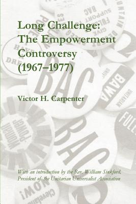 Long Challenge The Empowerment Controversy 1967-1977 (Paperback)