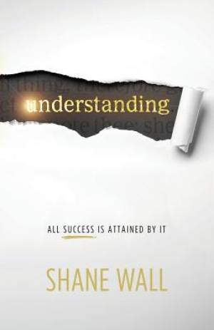 Understanding By Shane Wall (Paperback) 9780970409300