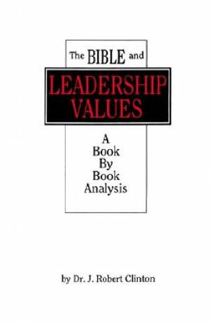 Bible And Leadership Values By Dr J Robert Dr Clinton (Paperback)