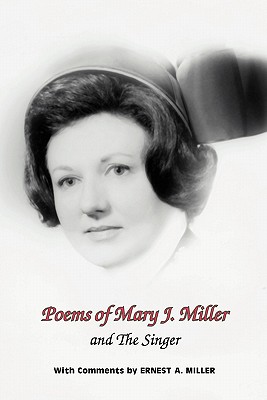 Poems of Mary J Miller - And the Singer Instructions for Anyone Who