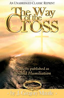 The Way of the Cross By Mantle J Gregory (Paperback) 9780971998322