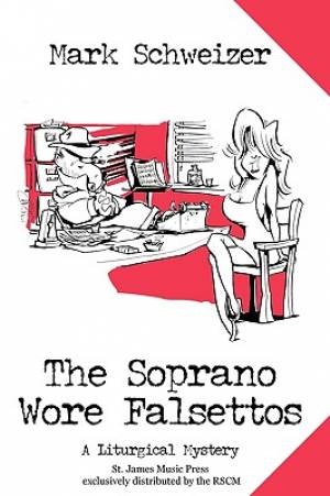 Soprano Wore Falsettos By Mark Schweizer (Paperback) 9780972121163