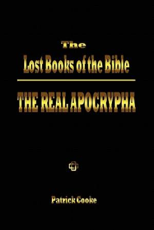 The Lost Books of the Bible The Real Apocrypha