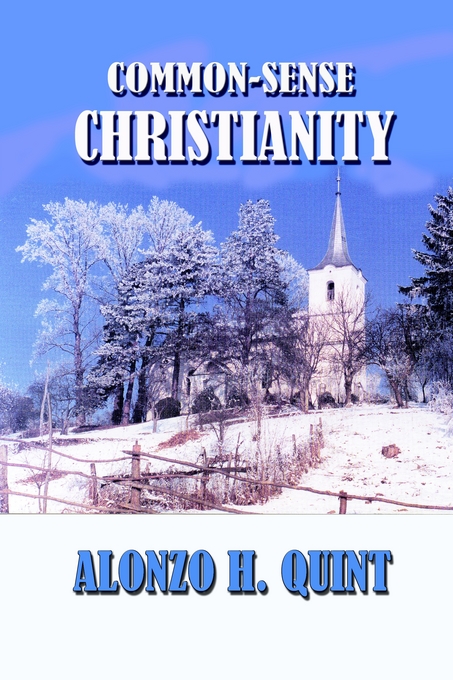 Common-sense Christianity By Alonzo Hall Quint (Paperback)