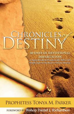 Chronicles of Destiny 40 Days of Devotional Impartation (Paperback)