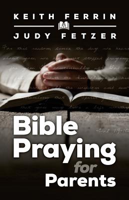 Bible Praying for Parents By Ferrin Keith (Paperback) 9780974002354