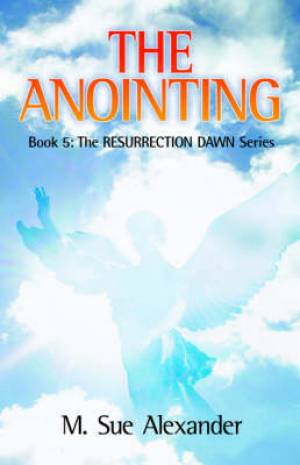 Anointing By M Sue Alexander (Paperback) 9780974014043