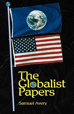 The Globalist Papers By Avery Samuel C (Paperback) 9780974197616