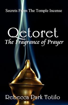 Qetoret The Fragrance of Prayer