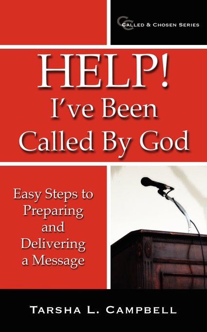 Help I've Been Called By God Easy Steps to Preparing and Delivering