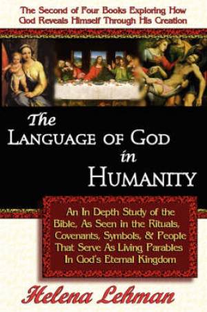 Language Of God In Humanity 2nd In The Language Of God Series