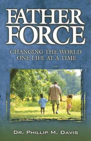 Father Force By Phillip Davis (Paperback) 9780976446040