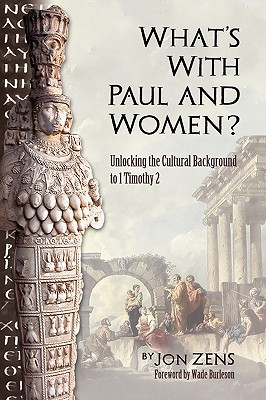 What's with Paul and Women By Zens Jon H Burleson Wade (Paperback)