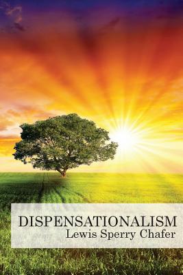 Dispensationalism By Chafer Lewis Sperry (Paperback) 9780976593072