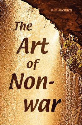 The Art of Non-War By Kim Michaels (Paperback) 9780976697190