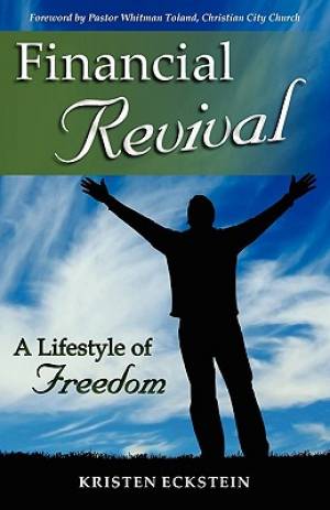 Financial Revival A Lifestyle of Freedom By Kristen Eckstein