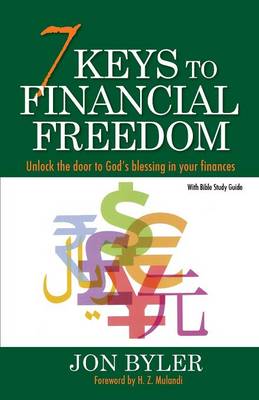 7 Keys to Financial Freedom Unlock the Door to God's Blessing in your