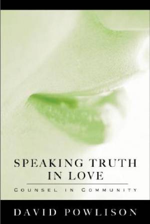 Speaking Truth in Love By Powlison David (Paperback) 9780977080717