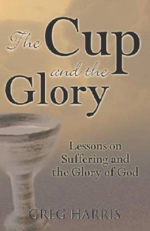 Cup And The Glory By Harris Greg (Paperback) 9780977226214