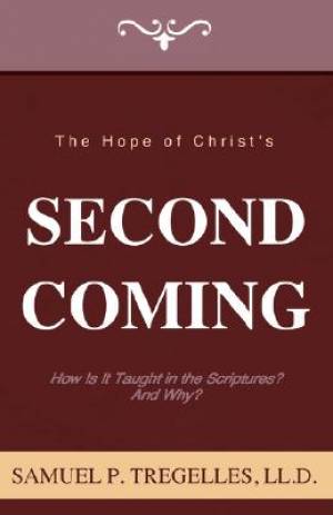 The Hope of Christ's Second Coming By Samuel Prideaux Tregelles