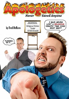 Apologetics Never Saved Anyone By Deruvo Fred (Paperback)