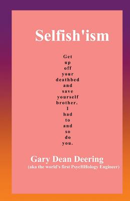 Selfish'ism By Deering Gary Dean (Paperback) 9780977499618