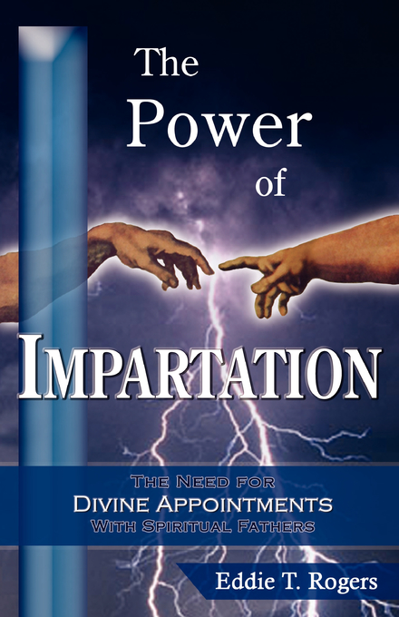 The Power of Impartation By Eddie T Rogers (Paperback) 9780977705306