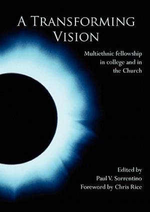 A Transforming Vision Multiethnic Fellowship in College and in the Ch