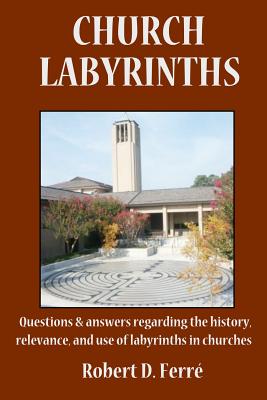 Church Labyrinths Questions and answers regarding the history releva