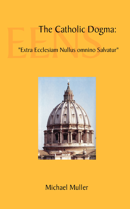 The Catholic Dogma Extra Ecclesiam Nullus omnino Salvatur (Paperback)