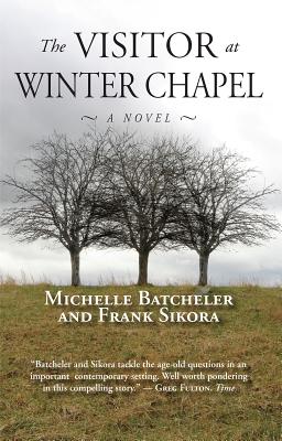 The Visitor at Winter Chapel By Sikora Frank Batcheler Michelle