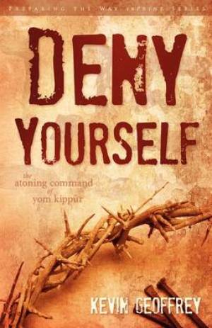 Deny Yourself By Kevin Geoffrey (Paperback) 9780978550455