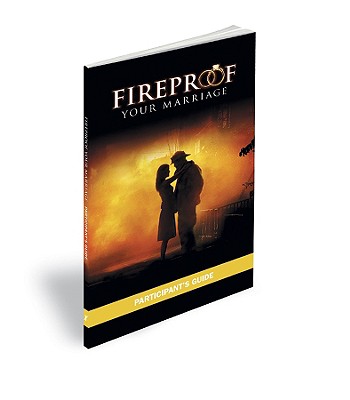 Fireproof Your Marriage Participants Guide By Dion Jennifer